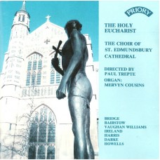 The Holy Eucharist - Music for Holy Communion- The Choir of St.Edmundsbury Cathedral - Directed by Paul Trepte- Organ- Mervyn Cousins (available as a stream or for download only)