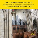 Great European Organs No.85 Daniel Cook plays the T.C. Lewis Organ of St.George's Church, Cullercoats