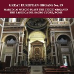 Great European Organs No.89: The Chichi Organ in The Basilica Del Sacro Cuore, Rome