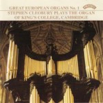 Great European Organs No. 1: Stephen Cleobury - King's College Cambridge