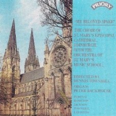 My Beloved Spake - British Choral Music - Choir of St.Mary’s Cathedral, Edinburgh Directed by Dennis Townhill - Organ: Peter Backhouse - ( only available as a Stream or Download) 