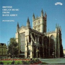 British Organ Music from Bath Abbey- Peter King 