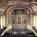 The Symphonic Organ, Vol 1 - Michael Murray plays The Newberry Memorial Organ at Yale University, USA