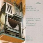 Great European Organs No.28 David M Patrick plays The Organ of Blackburn Cathedral  - (available as a stream or download only) 