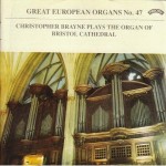 Great European Organs No.47: Christopher Brayne plays The Walker Organ of Bristol Cathedral