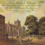 The Bristol Mass and other Cathedral Music - The Choir of Bristol Cathedral - Directed by Christophe Brayne - Organ: Claire Hobbs - (available as a stream or download only)