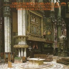 Great European Organs No.38: Luigi Benedetti plays The Organ of Milan Cathedral