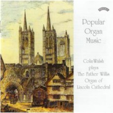 Popular Organ Music Volume 1 Colin Walsh plays The Organ of Lincoln Cathedral