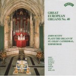 Great European Organs No.40: John Scott plays the Rieger Organ of St Giles Cathedral, Edinburgh