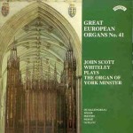 Great European Organs No.41: John Scott Whiteley plays the Organ of York Minster