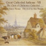 Great Cathedral Anthems Vol 7 - The Choir of Chichester Cathedral - Organ: James Thomas