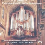 Twentieth Century Organ Masterpieces - The Mander Organ of St.Ignatius Loyola, New York