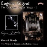 Complete Organ Works of Eugene Gigout - Vol 1 - The Cavaille-Coll Organ of Perpignan Cathedral, France