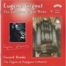 Complete Organ Works of Eugene Gigout -Vol 5 - The Cavaille-Coll Organs of Perpignan Cathedral