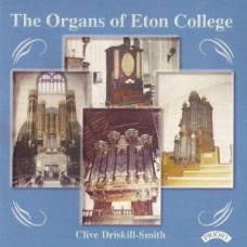 The Organs of Eton College /Clive Driskill-Smith (For Download and Streaming Only)