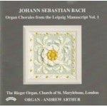 Organ Chorales from the Leipzig Manuscript / The Rieger Organ of Marylebone Parish Church, London Arthur (For Download and Streaming Only)