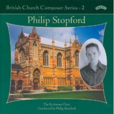 British Church Composer Series -2 : Music of Philip Stopford
