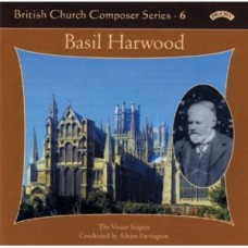 British Church Composer Series - 6: Music of Basil Harwood