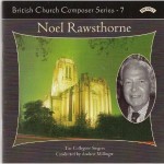 British Church Composer Series - 7: Music of Noel Rawsthorne ( Streaming and Download only)