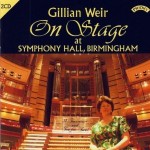 Gillian Weir On Stage at Symphony Hall, Birmingham (2 CD set)